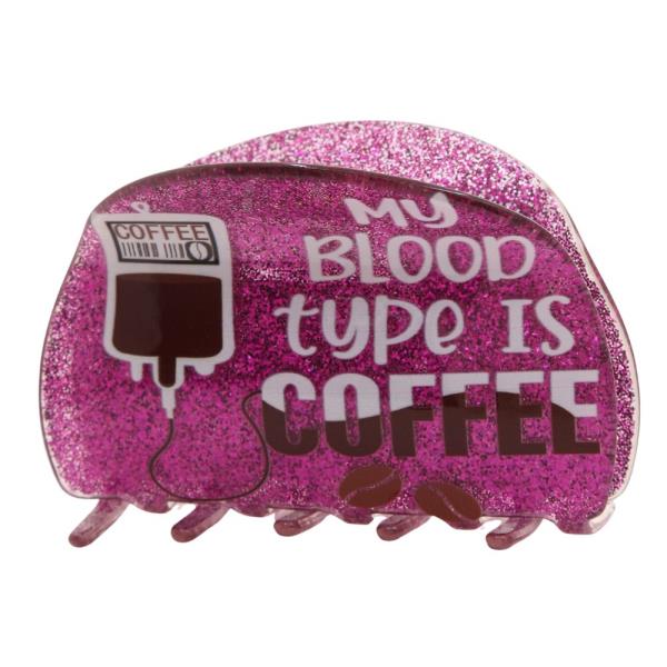Glitter My Blood Type Is Coffee Claw Hair Clip