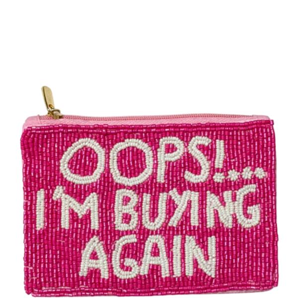 OOPS I’M BUYING AGAIN TEXT SEED BEAD COIN PURSE BAG